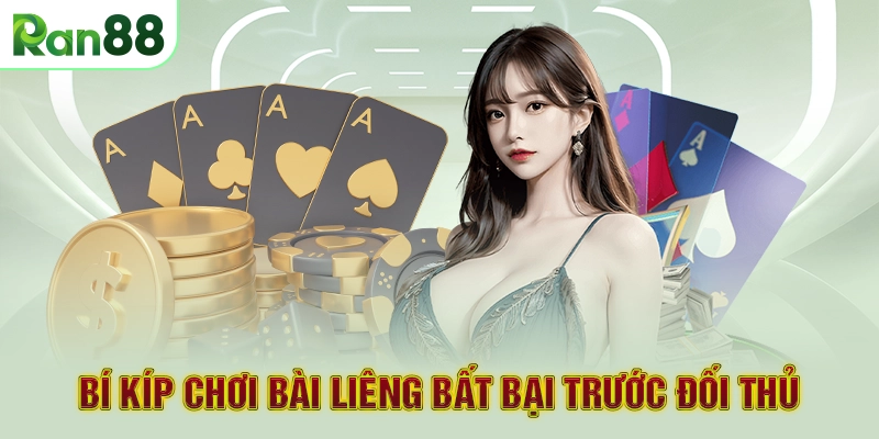 Bí kíp chơi bài Liêng bất bại trước đối thủ