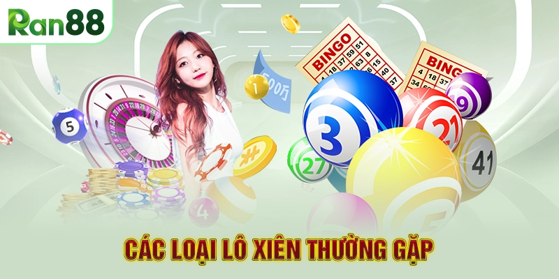 Các loại lô xiên thường gặp