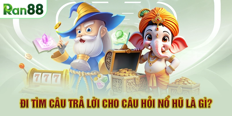 Đi tìm câu trả lời cho câu hỏi nổ hũ là gì?