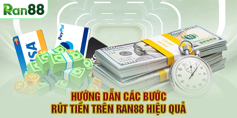 Hướng dẫn các bước rút tiền trên RAN88 hiệu quả