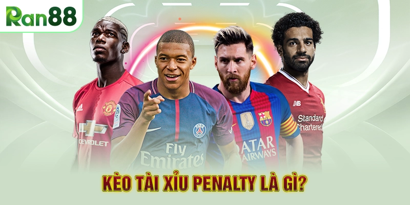 Kèo tài xỉu Penalty là gì?