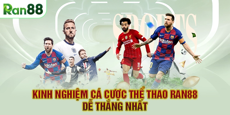 Kinh nghiệm cá cược thể thao RAN88 dễ thắng nhất