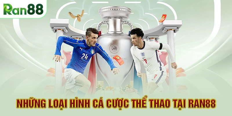 Những loại hình cá cược thể thao tại RAN88
