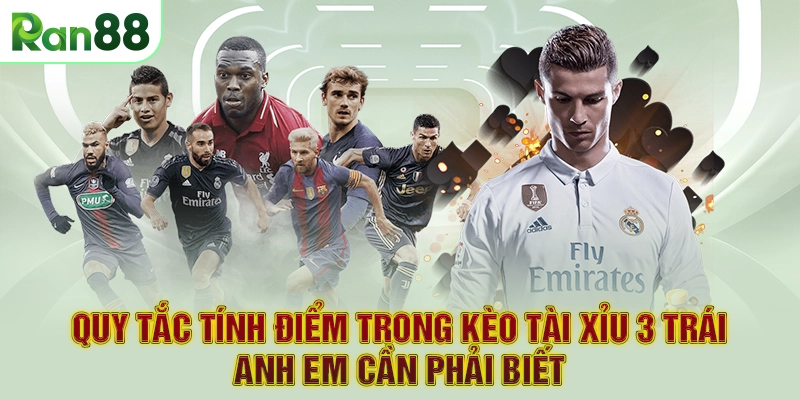 Quy tắc tính điểm trong kèo tài xỉu 3 trái anh em cần phải biết