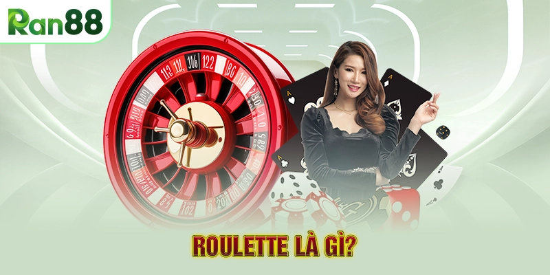 Roulette là gì?