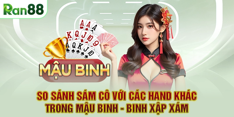 So sánh Sám Cô với các Hand khác trong Mậu binh - Binh Xập Xám