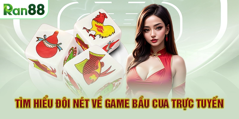 Tìm hiểu đôi nét về game bầu cua trực tuyến