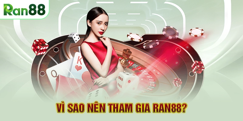 Vì sao nên tham gia RAN88?