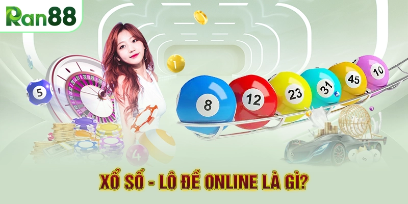 Xổ số - Lô đề online là gì?